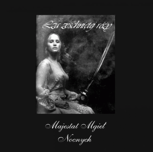 Lza Zeschnietej Rozy : Majestat Mgiel Nocnych